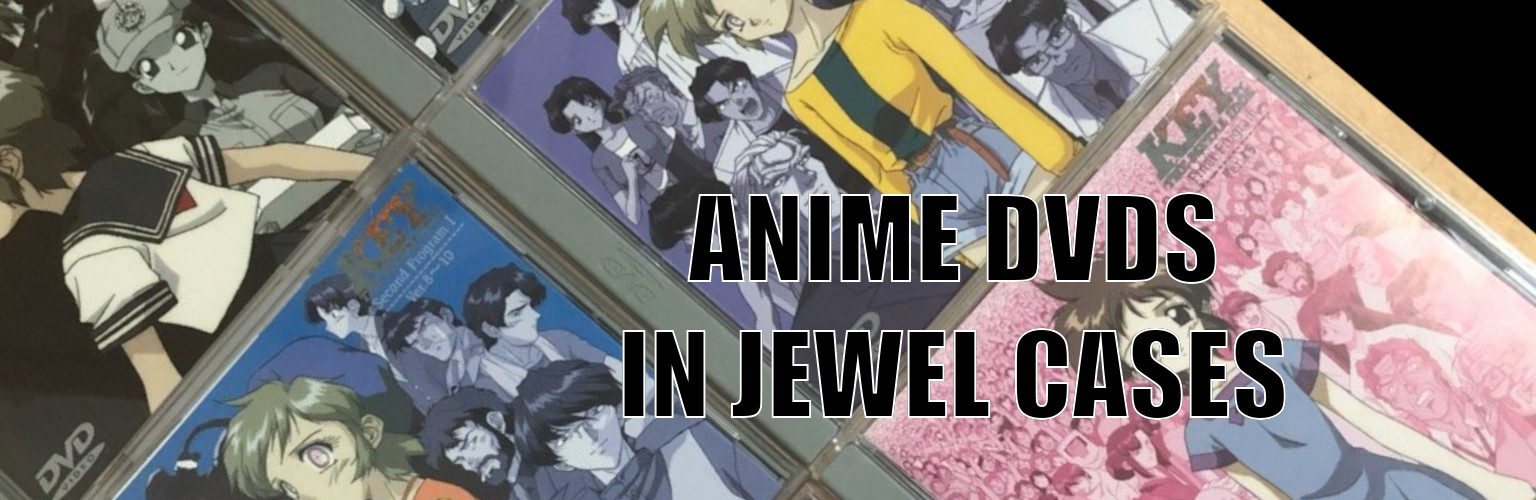 Anime DVDs in Jewel Cases